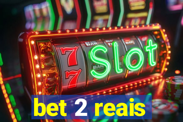 bet 2 reais